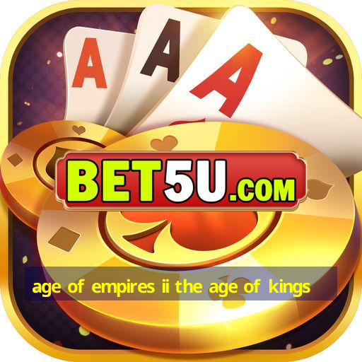 age of empires ii the age of kings